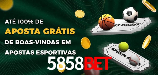 5858bet Ate 100% de Aposta Gratis