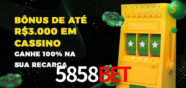 5858bet melhor bônus de depósito