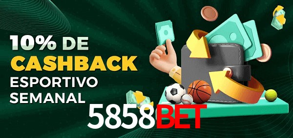 10% de bônus de cashback na 5858bet